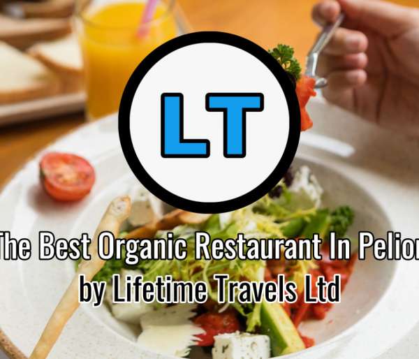 Dine at the Best Organic Restaurant in Pelion Greece by Lifetime Travels Ltd, UK